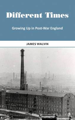 Book cover for Different Times: Growing Up in Post-War England