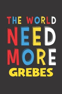 Book cover for The World Need More Grebes