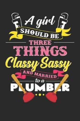 Cover of A girl classy sassy and married to a plumber