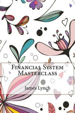 Cover of Financial System Masterclass