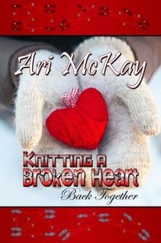 Cover of Knitting a Broken Heart Back Together