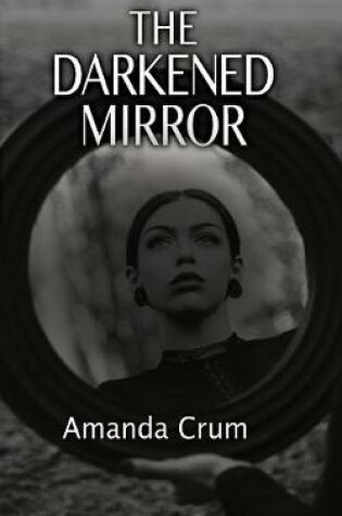 Cover of The Darkened Mirror