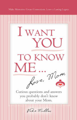 Book cover for I Want You to Know Me ... Love, Mom