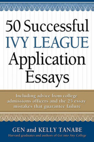 Cover of 50 Successful Ivy League Application Essays