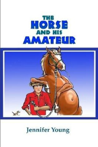 Cover of The Horse and his Amateur