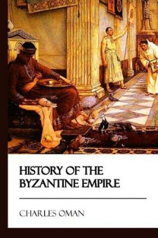 Cover of History of the Byzantine Empire [Didactic Press Paperbacks]