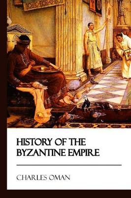 Book cover for History of the Byzantine Empire [Didactic Press Paperbacks]