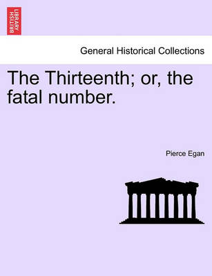 Book cover for The Thirteenth; Or, the Fatal Number.