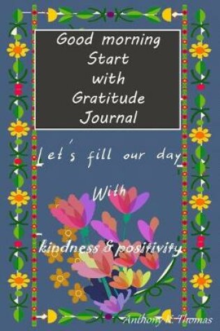 Cover of Good morning Start with Gratitude Journal