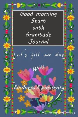 Book cover for Good morning Start with Gratitude Journal