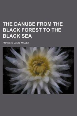 Cover of The Danube from the Black Forest to the Black Sea