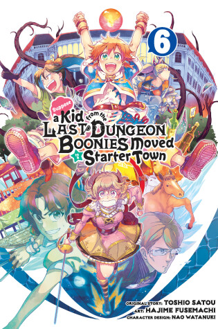 Cover of Suppose A Kid From The Last Dungeon Boonies Moved To A Starter Town 6