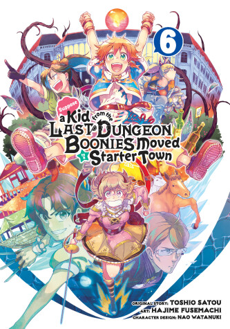 Cover of Suppose a Kid from the Last Dungeon Boonies Moved to a Starter Town 6