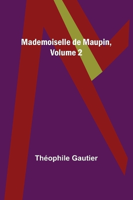 Book cover for Mademoiselle de Maupin, Volume 2