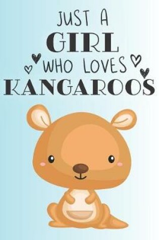 Cover of Just A Girl Who Loves Kangaroos