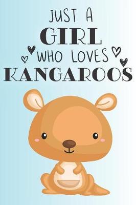 Book cover for Just A Girl Who Loves Kangaroos