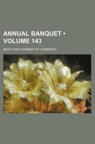 Cover of Annual Banquet (Volume 143)