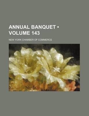 Book cover for Annual Banquet (Volume 143)