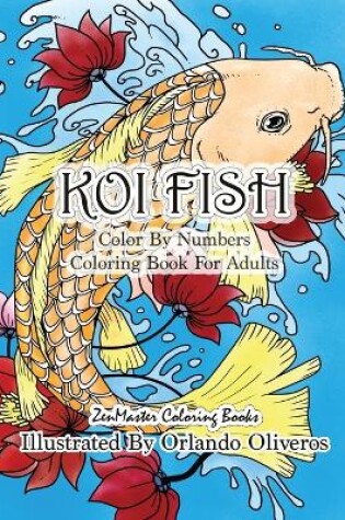 Cover of Color By Numbers Adult Coloring Book of Koi Fish