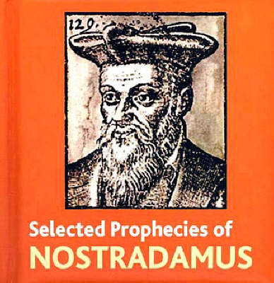 Cover of The Selected Prophecies of Nostradamus