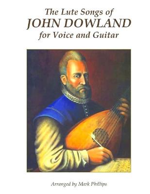 Book cover for The Lute Songs of John Dowland for Voice and Guitar