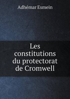 Book cover for Les constitutions du protectorat de Cromwell