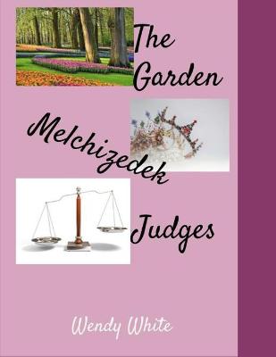 Book cover for The Garden, Melchizedek, & Judges