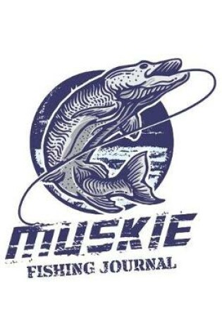 Cover of Muskie Fishing Journal