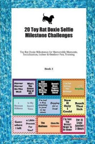 Cover of 20 Toy Rat Doxie Selfie Milestone Challenges