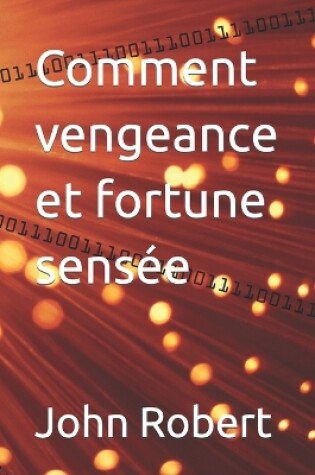 Cover of Comment vengeance et fortune sensée