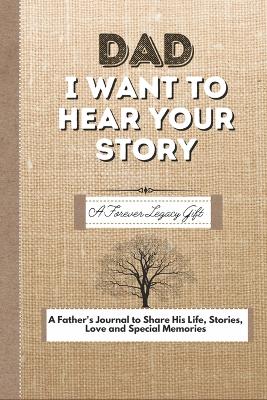 Book cover for Dad, I Want To Hear Your Story