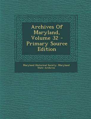 Book cover for Archives of Maryland, Volume 32 - Primary Source Edition