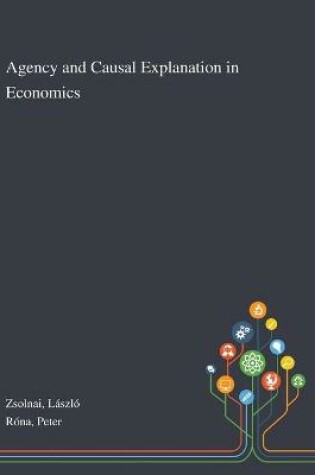 Cover of Agency and Causal Explanation in Economics