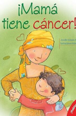 Cover of Mama Tiene Cancer!