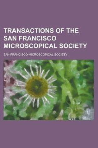 Cover of Transactions of the San Francisco Microscopical Society
