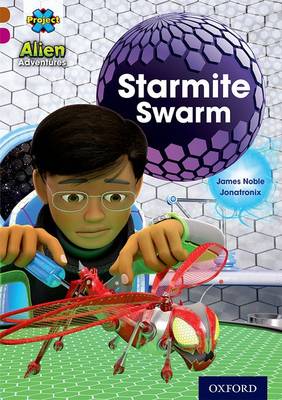 Book cover for Project X Alien Adventures: Brown Book Band, Oxford Level 10: Starmite Swarm