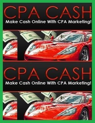 Book cover for Cpa Cash - Make Cash Online With Cpa Marketing