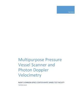Book cover for Multipurpose Pressure Vessel Scanner and Photon Doppler Velocimetry