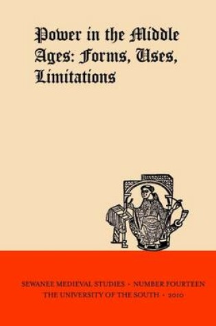 Cover of Power In the Middle Ages: Forms, Uses, Limitations