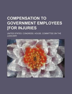 Book cover for Compensation to Government Employees [For Injuries