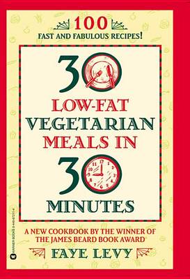 Book cover for 30 Low-Fat Vegetarian Meals in 30 Minutes