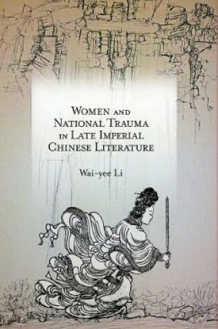 Cover of Women and National Trauma in Late Imperial Chinese Literature