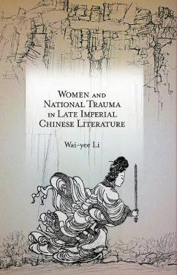 Cover of Women and National Trauma in Late Imperial Chinese Literature