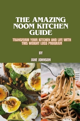 Book cover for The Amazing Noom Kitchen Guide