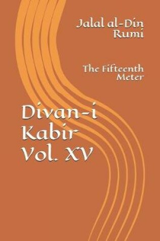 Cover of Divan-i Kabir, Volume XV