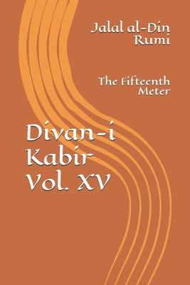 Cover of Divan-i Kabir, Volume XV