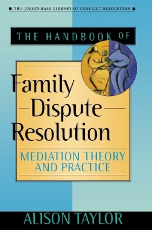 Cover of The Handbook of Family Dispute Resolution