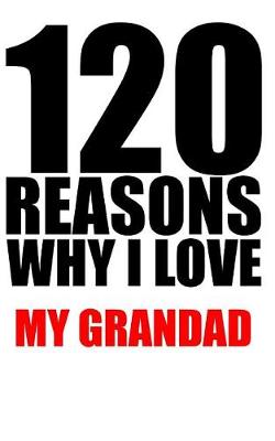 Book cover for 120 reasons why i love my grandad