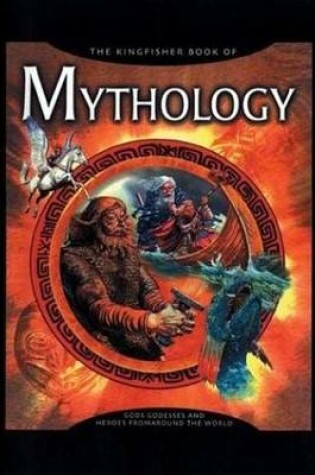 Cover of The Kingfisher Book of Mythology