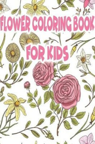 Cover of Flower Coloring Book for Kids